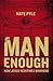 Man Enough: How Jesus Redefines Manhood
