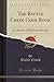 The Battle Creek Cook Book: A Collection of Well Tested Recipes (Classic Reprint)