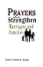 Prayers That Strengthen Marriages And Families