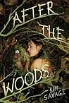 After the Woods by Kim  Savage