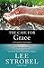 The Case for Grace Student Edition: A Journalist Explores the Evidence of Transformed Lives (Case for … Series for Students)