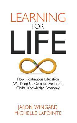 Learning for Life: How Continuous Education Will Keep Us Competitive in the Global Knowledge Economy