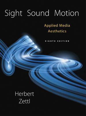 Sight, Sound, Motion: Applied Media Aesthetics