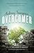 Overcomer: Breaking Down the Walls of Shame and Rebuilding Your Soul