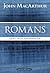 Romans by John F. MacArthur Jr. Romans by John F. MacArthur Jr.