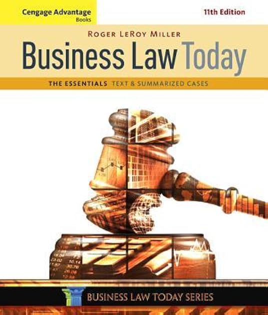 Business Law Today, the Essentials: Text and Summarized Cases