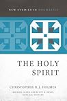 The Holy Spirit (New Studies in Dogmatics)