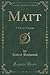 Matt: A Tale of a Caravan (Classic Reprint)