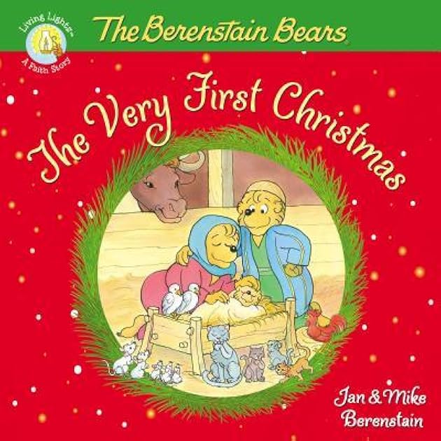 The Berenstain Bears, The Very First Christmas (Berenstain Bears/Living Lights: A Faith Story)