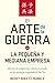El arte de la guerra para la pequeña y mediana empresa: Derrote a la competencia y domine el mercado con las estrategias magistrales de Sun Tzu (Spanish Edition)