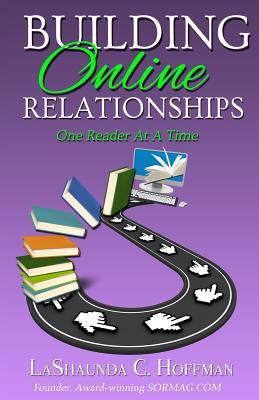 Building Online Relationships: One Reader At A Time (Building Your Readership Book Promotion Series)