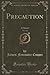 Precaution, Vol. 2 of 3: A Novel (Classic Reprint)