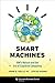 Smart Machines: IBM's Watson and the Era of Cognitive Computing