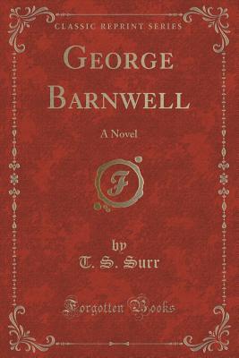 George Barnwell: A Novel
