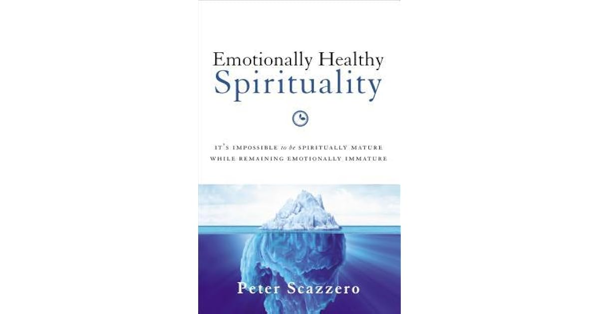 Emotionally Healthy Spirituality: It's Impossible to Be Spiritually