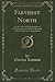 Farthest North: Or, the Life and Explorations of Lieutenant James Booth Lockwood, of the Greely Arctic Expedition (Classic Reprint)