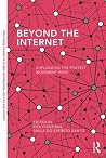 Beyond the Internet: Unplugging the Protest Movement Wave (Routledge Studies in Global Information, Politics and Society) Beyond the Internet: Unplugging the Protest Movement Wave (Routledge Studies in Global Information, Politics and Society)
