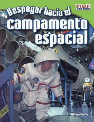 Despegar Hacia El Campamento Espacial (Blast Off! To Space Camp) (Turtleback School & Library Binding Edition)