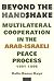 Beyond the Handshake: Multilateral Cooperation in the Arab-Israeli Peace Process, 1991-1996