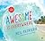 Awesome Is Everywhere by Neil Pasricha