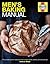 Men's Baking Manual: The complete guide to making and baking cakes, breads, pastries, pies and puddings