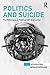 Politics and Suicide: The p...