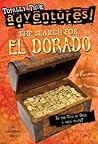 The Search for El Dorado by Lois Miner Huey