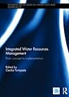 Integrated Water Resources Management by Cecilia Tortajada