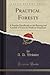 Practical Foresty: A Popular Handbook on the Rearing and Growth of Trees for Profit or Ornament