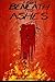 From Beneath the Ashes by Adriana Rodrigues