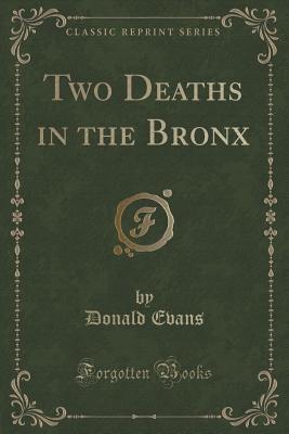 Two Deaths in the Bronx (Classic Reprint)