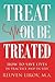 Treat Or Be Treated