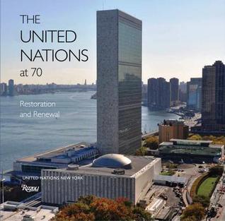 The United Nations at 70: Restoration and Renewal