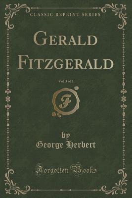Gerald Fitzgerald, Vol. 3 of 3 (Classic Reprint)