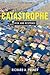 Catastrophe: Risk and Response