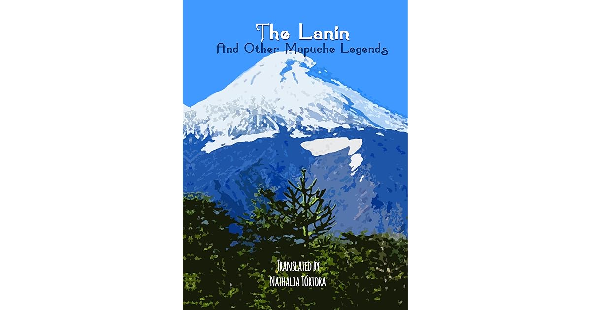 Book Giveaway For The Lanin And Other Mapuche Legends By