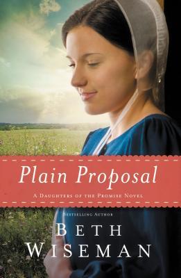 Plain Proposal Daughters Of The Promise 5 By Beth Wiseman