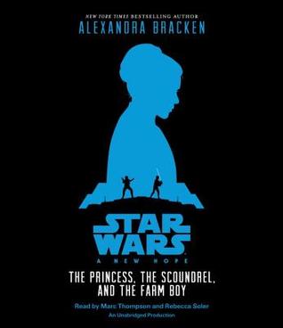 A New Hope: The Princess, the Scoundrel, and the Farm Boy (Star Wars Illustrated Novels #1)