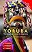 Colloquial Yoruba by Antonia Yétúndé Fọlárìn Sch...
