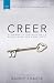Creer: Viviendo la historia de la Biblia para ser como Jesús (Spanish Edition)