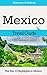 Mexico Travel Guide: The To...