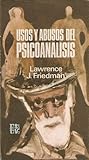 Usos y Abusos del Psicoanálisis