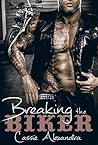 Breaking the Biker by Cassie Alexandra