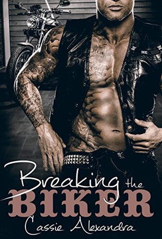 Breaking the Biker (The Biker, #4)