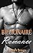 Billionaire: Romance (Romantic Billionaire Story Collection Book 1)