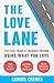 The Love Lane - Your Fast Track To Financial Freedom Doing What You Love: -- Find Your Mission, Discover Your Confidence, Enjoy Financial Freedom