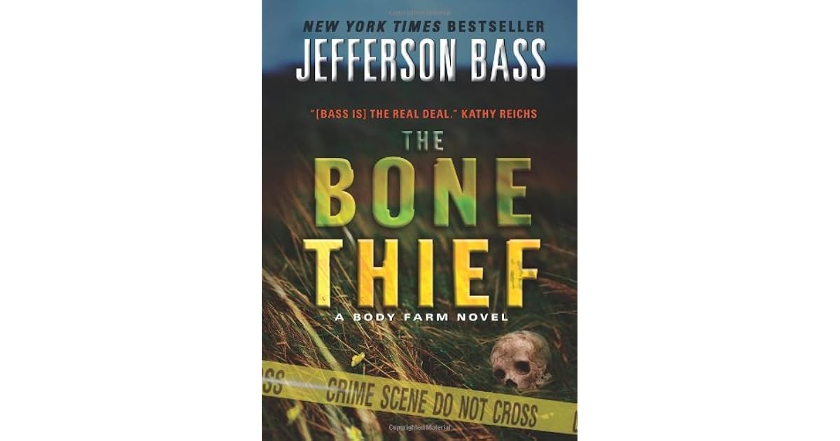 The Bone Thief: A Body Farm Novel by Jefferson Bass