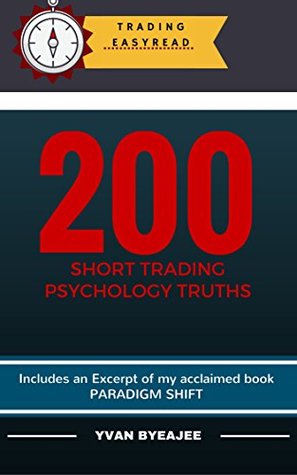 200 Money-making Trading Psychology Truths (Trading Easyread Series Book 1)