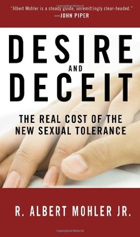 Desire and Deceit: The Real Cost of the New Sexual Tolerance (Hardcover)