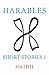 Harables: Short Stories 1